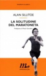 La solitudine del maratoneta - Alan Sillitoe, Floriana Bossi, Paolo Giordano