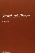 Scritti sul piacere - Aristotle, Renato Laurenti