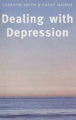 Dealing With Depression - Kathy Nairne, Gerrilyn Smith, Kate Mosse