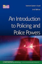 Introduction to Policing and Police Powers - Leo Jason-Lloyd