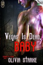 Vegas is Dead, Baby - Olivia Starke