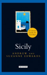 Sicily: A Literary Guide for Travellers - Andrew Edwards, Suzanne Edwards