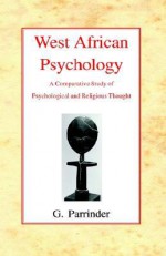 West African Psychology - Geoffrey Parrinder