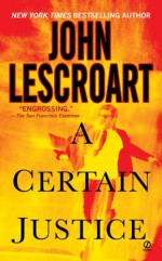 A Certain Justice - John Lescroart