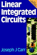 Linear Integrated Circuits - Joseph Carr