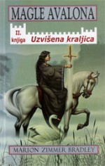 Uzvišena kraljica (Magle Avalona, #2) - Marion Zimmer Bradley, Nada Mihelčić