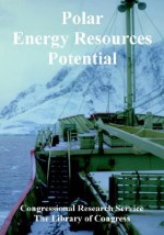 Polar Energy Resources Potential - Congressional Research Service, Library of Congress