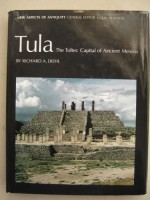 Tula: The Toltec Capital of Ancient Mexico - Richard A. Diehl