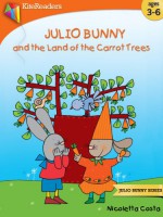 Julio Bunny and the Land of Carrot Trees - Nicoletta Costa, Christine Carlson