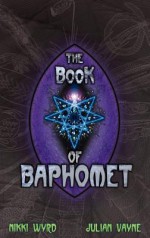 The Book of Baphomet - Julian Vayne, Nikki Wyrd