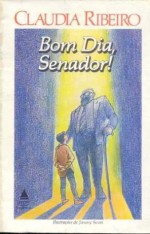 Bom dia senador - Cláudia Ribeiro