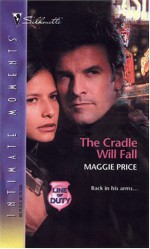 The Cradle Will Fall - Maggie Price