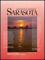 Sarasota: Journey to centennial : a pictorial and entertaining commentary on the growth and development of Sarasota, Florida - Janet Snyder Matthews