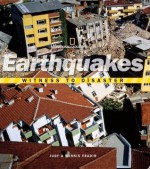 Earthquakes (Witness to Disaster) - Judith Bloom Fradin, Dennis Brindell Fradin