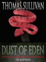 Dust of Eden - Thomas Sullivan