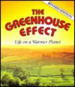 The Greenhouse Effect: Life on a Warmer Planet - Rebecca L. Johnson