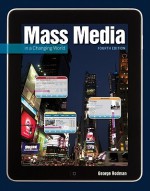 Mass Media in a Changing World - George Rodman