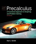 Precalculus With Graphing And Problem Solving - Karl J. Smith