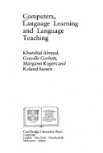 Computers, Language Learning and Language Teaching - Khurshid Ahmad, Margaret Rogers