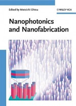 Nanophotonics and Nanofabrication - Motoichi Ohtsu