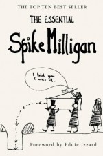 The Essential Spike Milligan - Spike Milligan, Alexander Games, Eddie Izzard