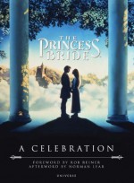 The Princess Bride: A Celebration - Rob Reiner, Norman Lear