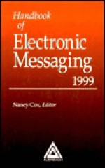 Handbook of Electronic Messaging, 1999 Edition - Nancy Cox