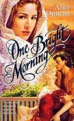 One Bright Morning - Alice Duncan