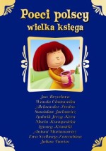 Poeci polscy. Wielka księga - Jan Brzechwa, Julian Tuwim, Wanda Chotomska, Maria Konopnicka, Stanisław Jachowicz, Ludwik Jerzy Kern, Ewa Szelburg-Zarembina, Antoni Marianowicz, Ignacy Krasicki, Aleksander Fredro