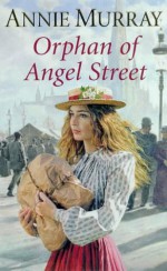 Orphan Of Angel Street - Annie Murray