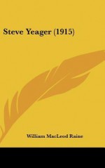 Steve Yeager (1915) - William MacLeod Raine