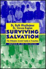 Surviving Salvation: The Ethiopian Jewish Family in Transition - Ruth K. Westheimer, Steven Kaplan