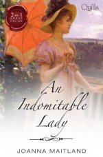 An Indomitable Lady/His Cavalry Lady/His Reluctant Mistress - Joanna Maitland