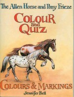 The Allen Horse and Pony Frieze Colour and Quiz: Colours & Markings - Jennifer Bell