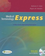 Medical Terminology Express: A Short-Course Approach by Body System [With CDROM] - Barbara A. Gylys, Regina M. Masters