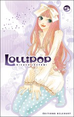 Lollipop, Tome 5 : - Ricaco Iketani, Yuki Kakiichi