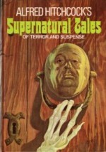 Alfred Hitchcock's Supernatural Tales of Terror and Suspense - Alfred Hitchcock, Robert Shore, Alexis Tolstoy, Alex Hamilton