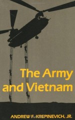 The Army and Vietnam - Andrew F. Krepinevich Jr.