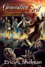 Generation Evil: A Novel of Witches and Reincarnation - Eric A. Shelman