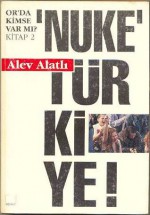 "Nuke" Türkiye - Alev Alatlı