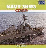 Navy Ships in Action - Kay Jackson