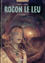 Rogon le Leu, tome 4 - Den bleiz - Didier Convard, Alexis Chabert