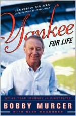 Yankee for Life: My 40-Year Journey in Pinstripes - Bobby Murcer, Glen Waggoner