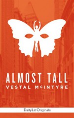 Almost Tall (Kindle Single) - Vestal McIntyre