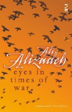 Eyes in Times of War - Ali Alizadeh