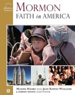 Mormon Faith in America - Maxine Hanks, Jean Kinney Williams