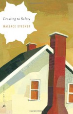 Crossing to Safety - Wallace Stegner