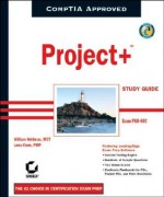 Project+ Study Guide: Exam PK0-002 [With CDROM] - William Heldman