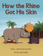 How the Rhino Got His Skin - Henry L. Herz