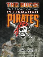 Bucs: The Story of the Pittsburgh Pirates - John McCollister, Ralph Kiner